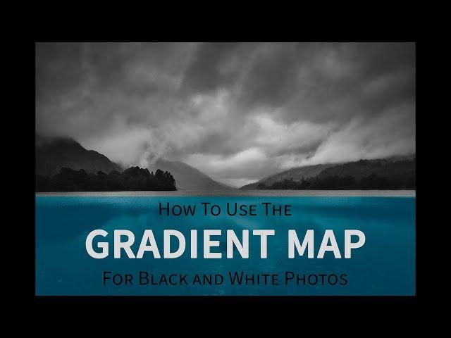 How To Use The Gradient Map for Black and White Photographs