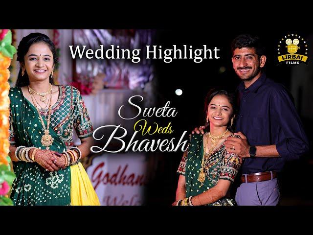 sweta weds bhavesh wedding highlight || lirbai films rana kandorana || sweta godhaniya wedding ||