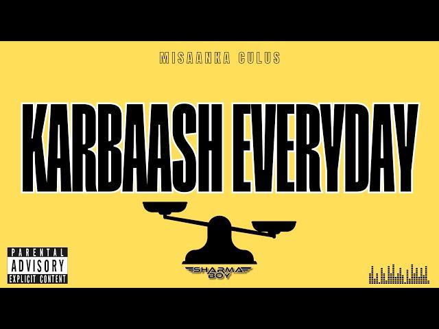 Sharma Boy -  Karbaash Everyday (Official Audio)