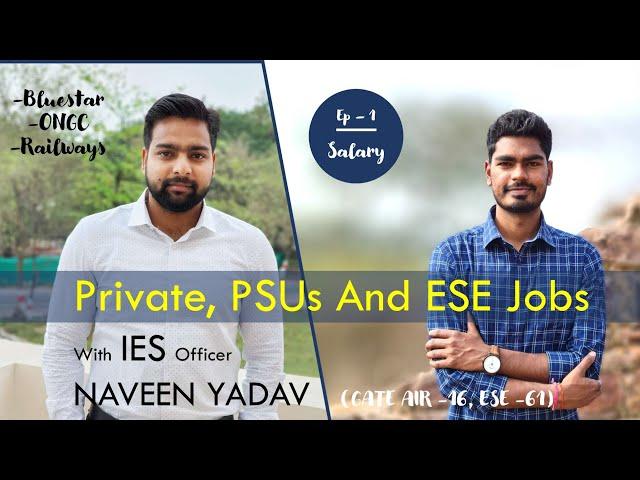 Salary | Private vs ONGC (PSU) vs Railways (IES) | with Naveen Yadav | Gate AIR 16