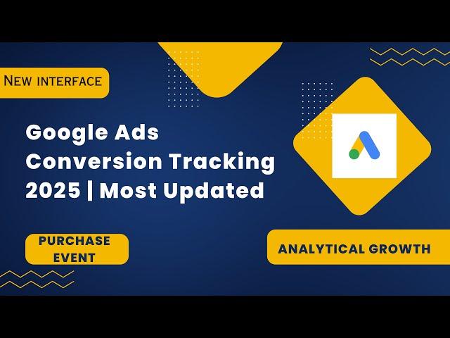  How to Set Up Google Ads Conversion Tracking for Purchase Event (2025 New Interface)