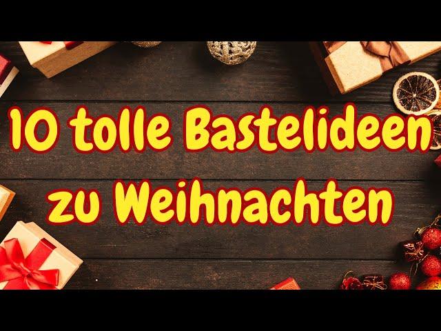 10 tolle Bastelideen zu Weihnachten  Top 10 Weihnachtsbasteln & Weihnachtsdeko DIY