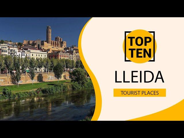 Top 10 Best Tourist Places to Visit in Lleida | Spain - English