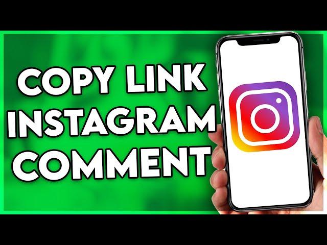 How to Copy Link From Instagram Comment (2025)