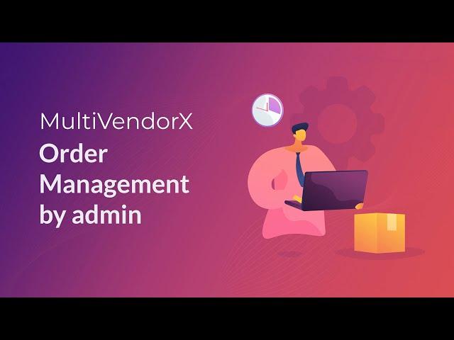 MultiVendorX-Order Management manage multiple order at once