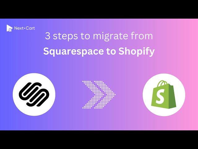 Migrate Squarespace to Shopify in 3 simple steps