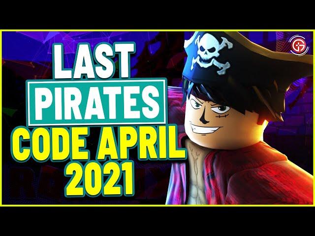 ALL NEW WORKING LAST PIRATES CODES FOR APRIL 2021.| ROBLOX LAST PIRATES.