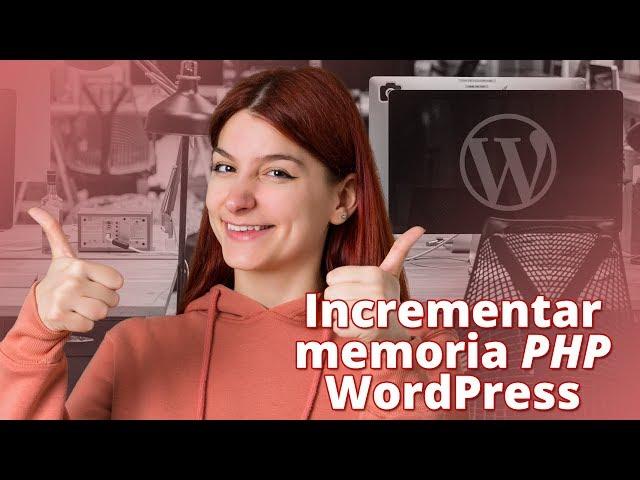 Aumentar la memoria PHP en WordPress