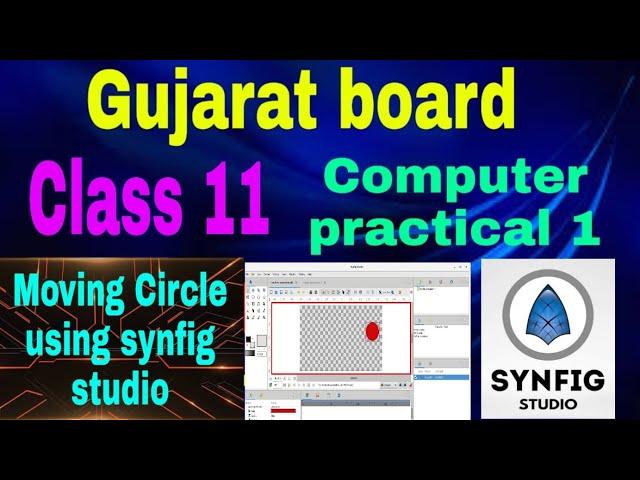 Computer practical 1 moving Circle Animation using synfig studio class 11 gujarat board English med.