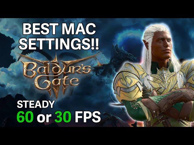 Baldur's Gate 3 Best Settings on Native Mac Build!! (Steady 60 FPS or 30 FPS!!!)