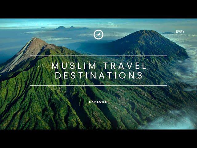 Top 6 Muslim Travel Destinations | Explore