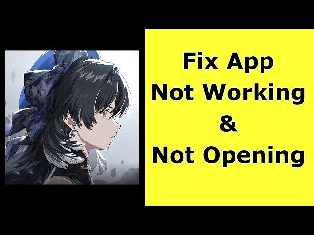 How to Fix Wuthering Waves App Not Working / Not Opening / Not Loading Problem on Android
