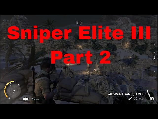 Sniper Elite 3 PC Gameplay Part 2 by Lone Indian Gaming