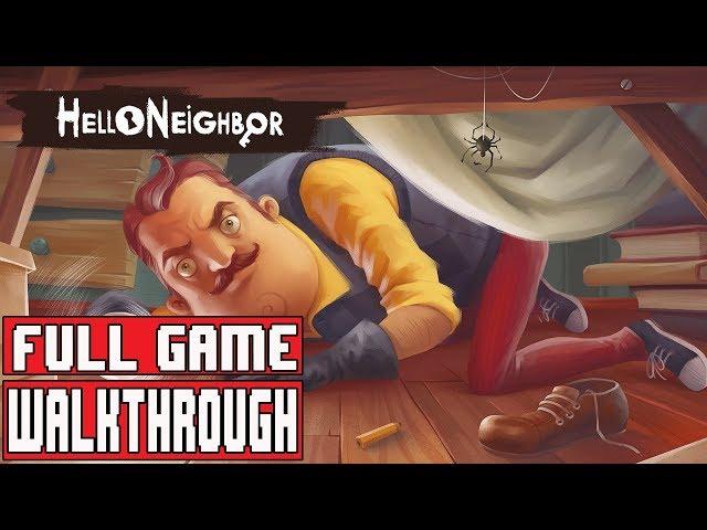 HELLO NEIGHBOR Full Game Walkthrough - No Commentary (Hello Neighbor Full Gameplay Walkthrough)