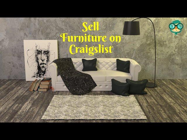 How to Sell Furniture on Craigslist? How Do I Sell Furniture on Craigslist?