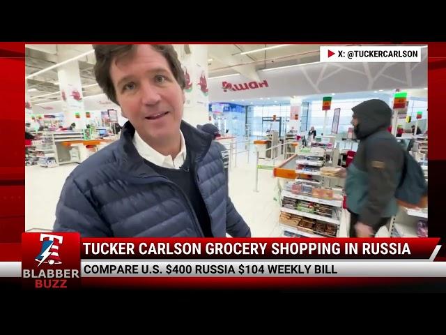 Tucker Carlson Goes Grocery Shopping In Russia