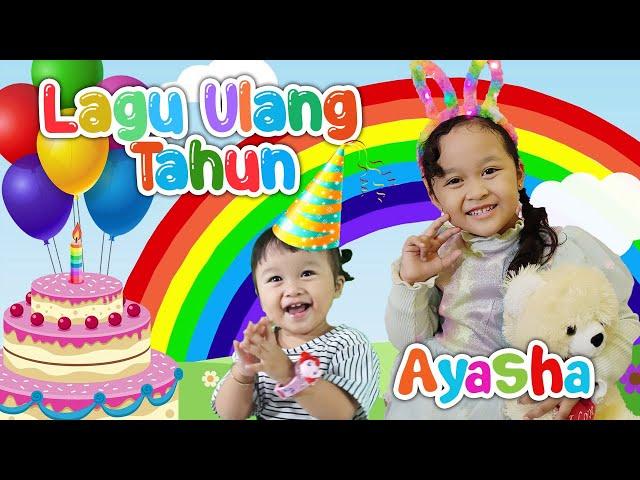 LAGU SELAMAT ULANG TAHUN | HAPPY BIRTHDAY AYASHA KE 6 | LAGU ANAK INDONESIA POPULER