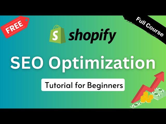 Shopify SEO Optimization Full Course 2024  Shopify Tutorial for Beginners