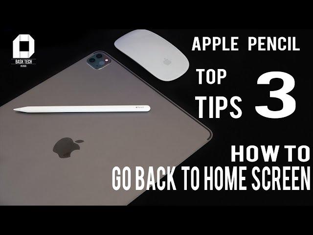 Top features Apple pencil 2 and iPad Pro 2021 (how to get back to home screen with apple pencil)