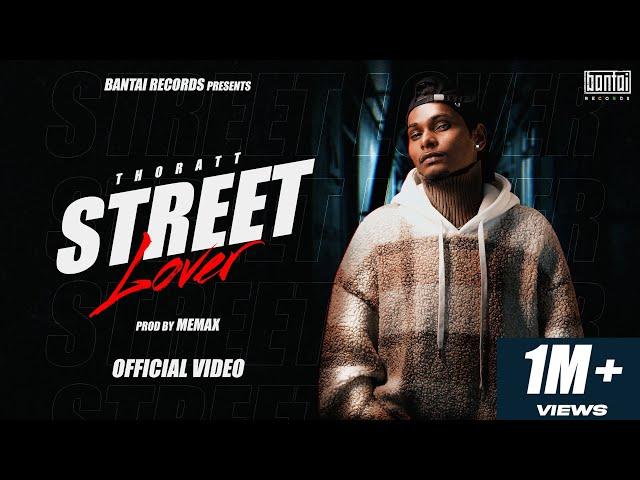 THORATT - STREET LOVER (PROD MEMAX) | BANTAI RECORDS | OFFICIAL MUSIC VIDEO