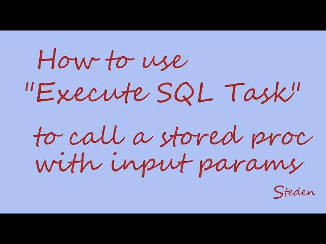 SSIS "Execute SQL Task" - stored procedure with input parameters