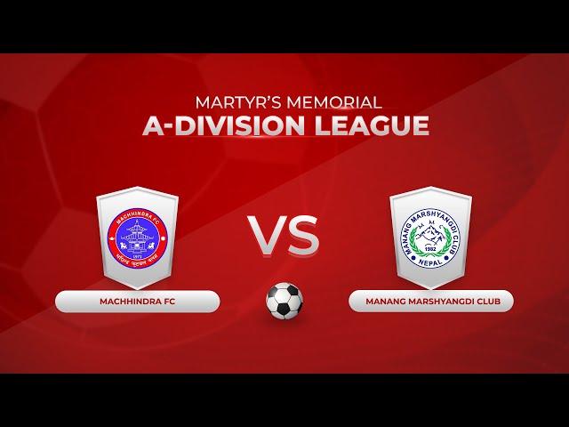 A Division League || Machhindra Football Club VS Manang Marsyangdi Club || Space 4K TV ||