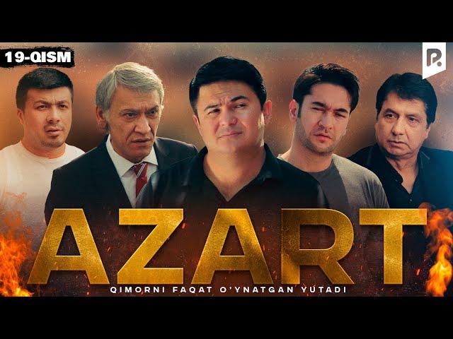 Azart (milliy serial) 19-qism | Азарт (миллий сериал) 19-кисм