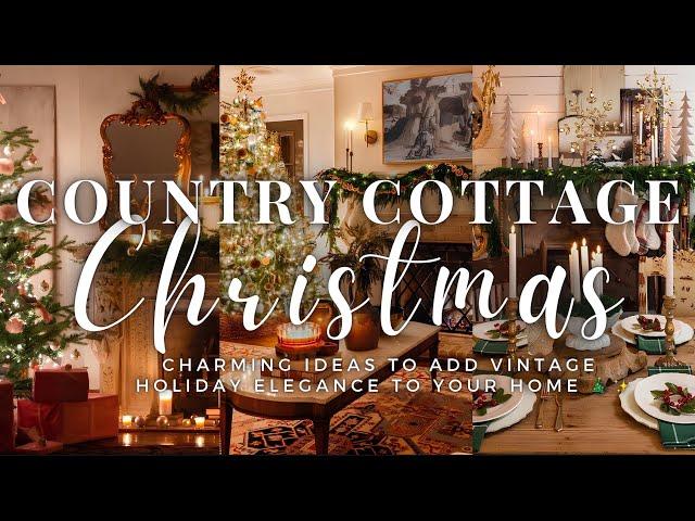 Country Cottage Christmas Decor: Charming Ideas to Add Vintage Holiday Elegance to Your Home 