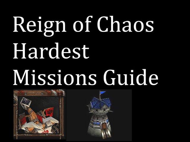 Reign of Chaos Toughest Missions Guide