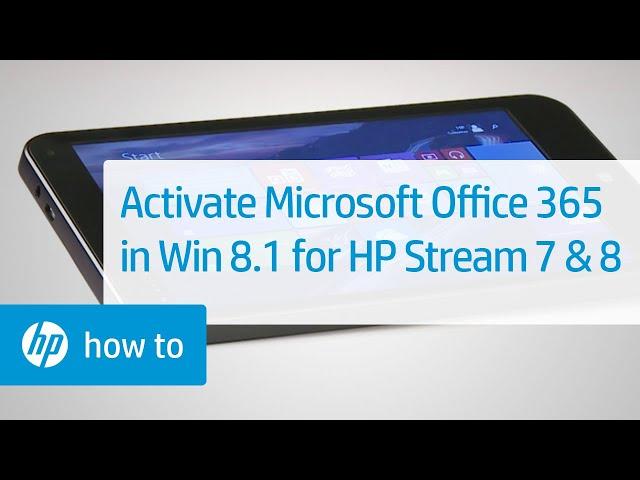 Activating Microsoft Office 365 HP Stream 7 and 8 Using Windows 8.1 | HP Computers | HP