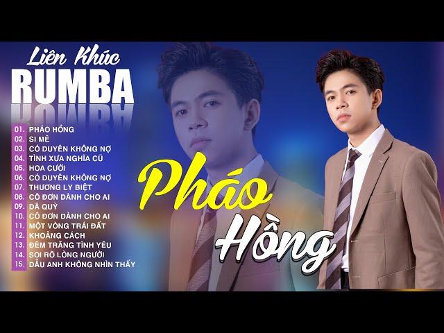 PHÁO HỒNG - THƯƠNG LY BIỆT RUMBA - ĐẠT LONG VINH RUMBA SIÊU PHẨM - NHẠC TRẺ RUMBA HAY NHẤT 2024