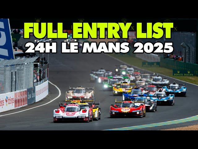 24H LE MANS 2025 Entry List REVEALED - EVERY TEAMS & DRIVERS