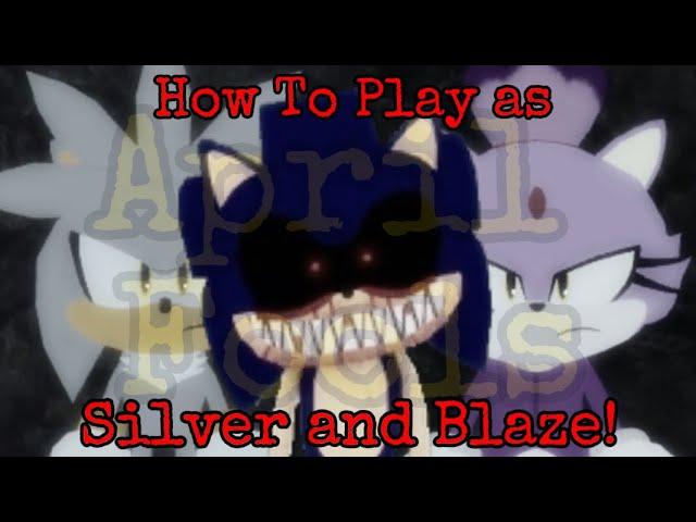 (April Fools) How To Play As Blaze & Silver! | V1.12 Sonic.EXE: The Disaster