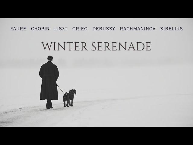 Winter Serenade - Fauré, Chopin, Liszt, Grieg, Debussy, Rachmaninov, Sibelius