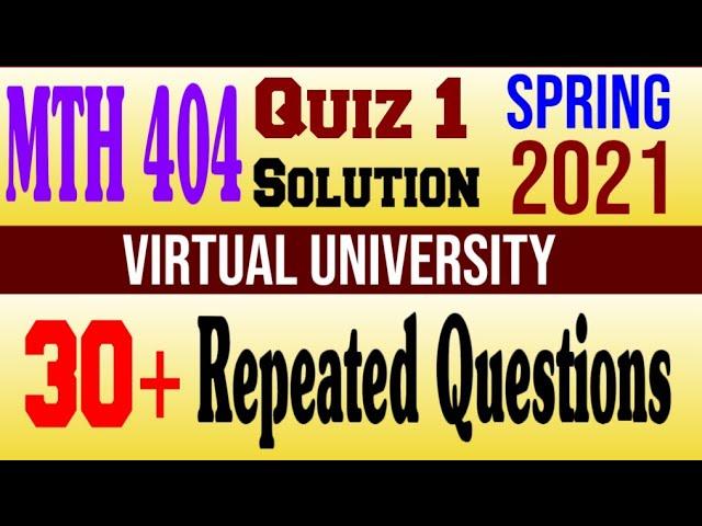 MTH404 Quiz 1 Solution Spring 2021|MTH 404|QUIZ 1|Solution|Spring 2021|virtual University|VU.