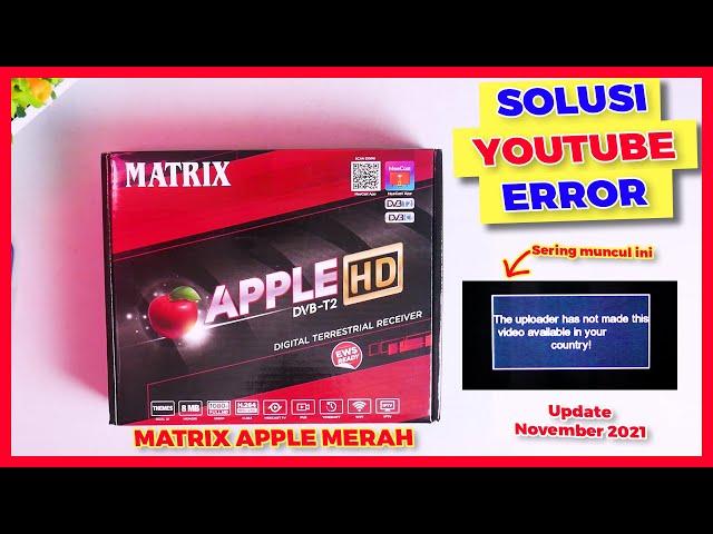 Mau YOUTUBE Kembali NORMAL? Ini SOLUSINYA : UPDATE SW Terbaru Set Top Box Matrix Apple HD Red DVB-T2