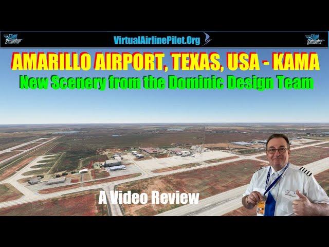 [MSFS2020] | AMARILLO AIRPORT, TEXAS USA (KAMA) BY DOMINIC DESIGNS | A VIDEO REVIEW
