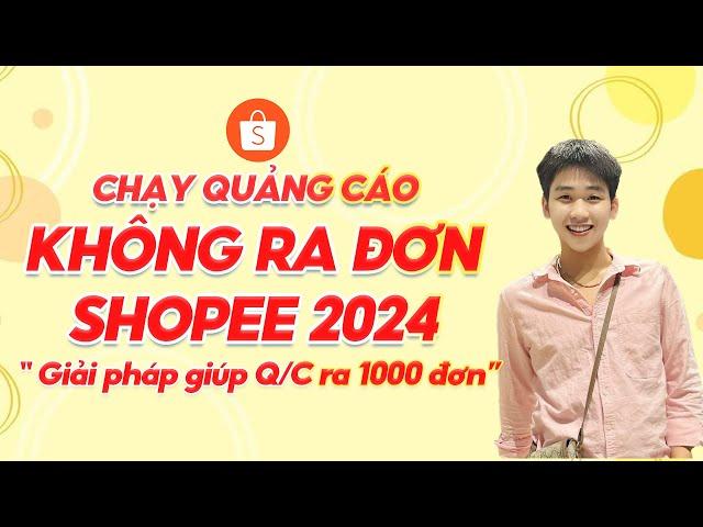 Những Sai Lầm Khiến Chạy Quảng Cáo Shopee Không Ra Đơn Mới Nhất 2024. " Phần 2 "