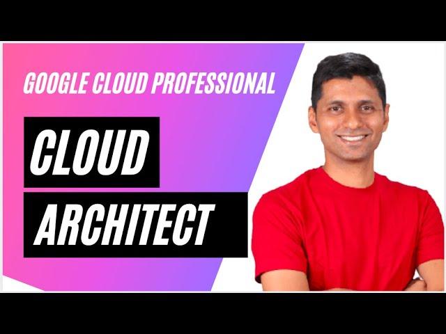 Professional Cloud Architect Certification | Google Cloud (GCP) | First 25 Steps