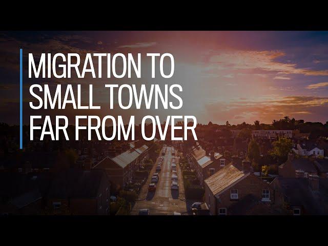 Migration to small towns far from over