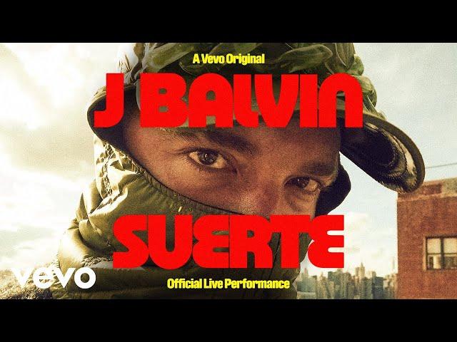 J Balvin - Suerte (Official Live Performance) | Vevo