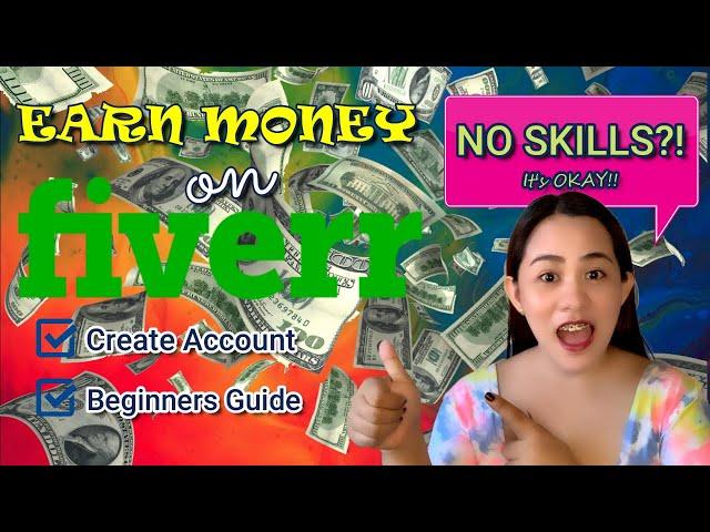 How to Create Fiverr Account and Make Money without SKILLS | HOMEBASED JOB PH