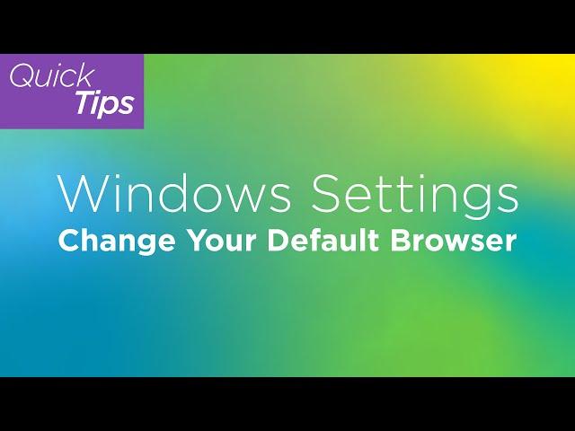 Windows Settings: Change Your Default Browser | Lenovo Support Quick Tips