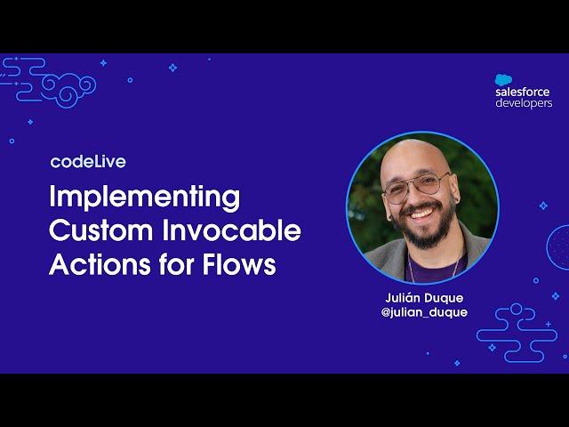 codeLive: Implementing Custom Invocable Actions for Flows