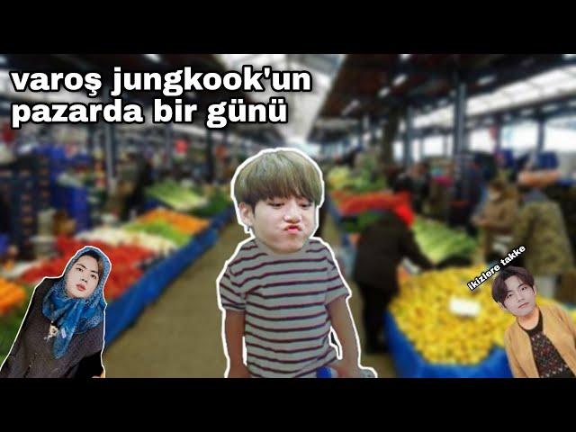 VAROŞ JUNGKOOK PAZARDA KAYBOLUYOR