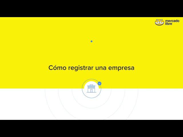 Cómo registrar una empresa en Mercado Libre