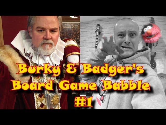 Burky & Badger's Board Game Babble #1