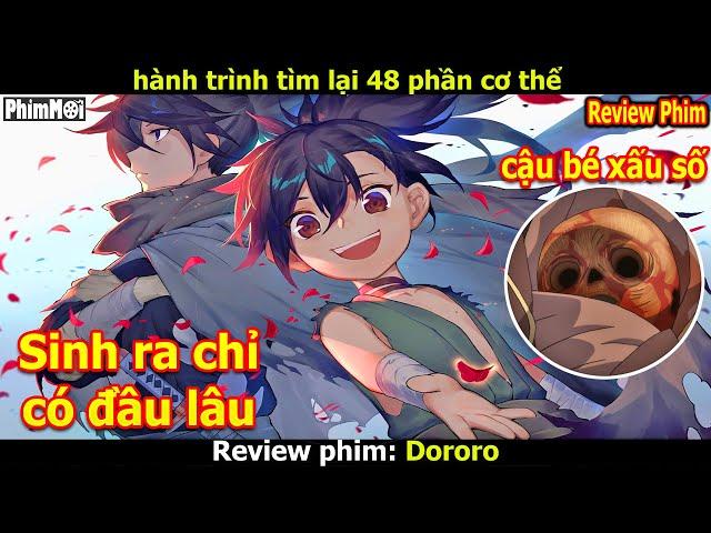 [Review Phim] Dororo Full - Truy Tìm 48 Phần Cơ Thể | Sinh Ra Chỉ Có Đầu Lâu Và Hành Trình Trả Thù