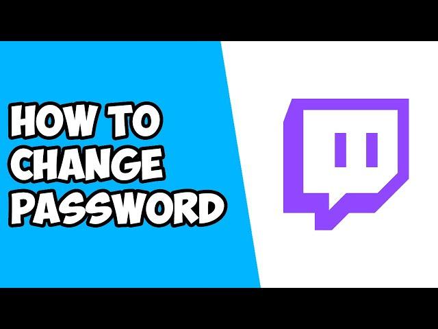 How To Change Password on Twitch