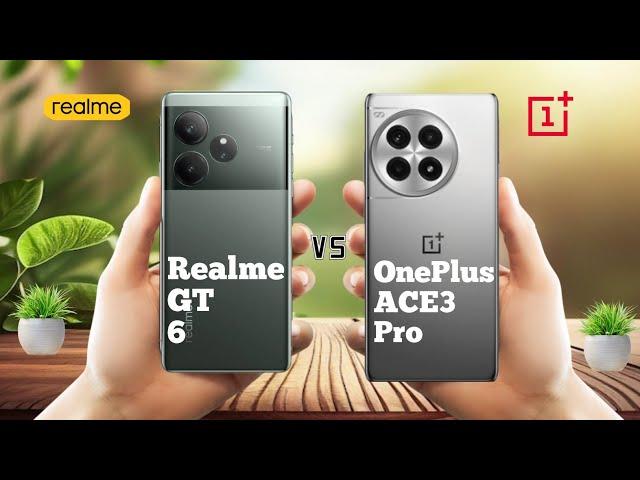 Realme GT 6 Vs OnePlus ACE 3 Pro ll Full Comparison which one is best ?